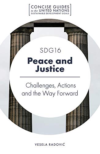 SDG16 - Peace and Justice: Challenges, Actions and the Way Forward