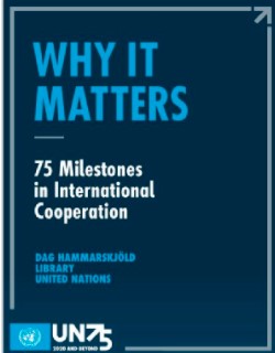 Why It Matters: 75 Milestones in International Cooperation